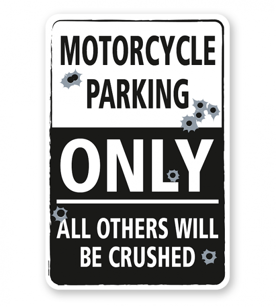Parkplatzschild Motorcycle parking only - all others will be crushed - DS