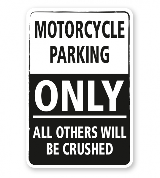 Parkplatzschild Motorcycle parking only - all others will be crushed - DS
