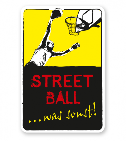 Schild Street Ball - was sonst! - DS