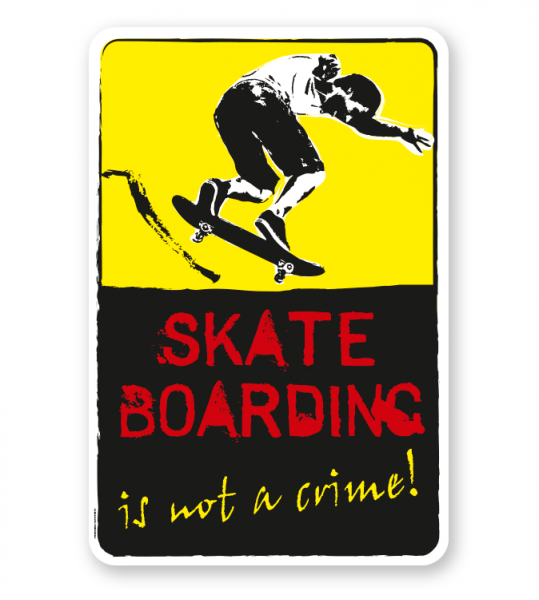 Schild Skate boarding - ist not a crime! - DS