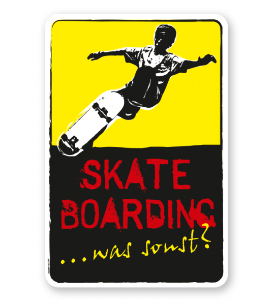 Schild Skate boarding - was sonst? - DS
