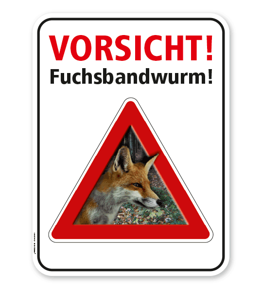 Warnschild Vorsicht, Fuchsbandwurm – G/GW