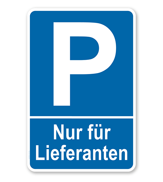Parkplatzschild Nur für Lieferanten – P