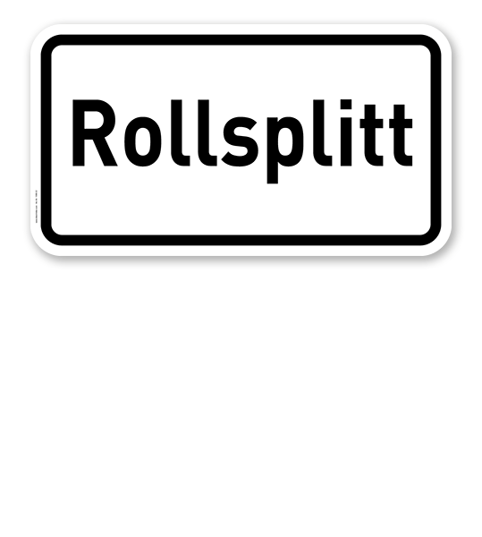 Zusatzschild Rollsplitt – Verkehrsschild VZ 1006-32