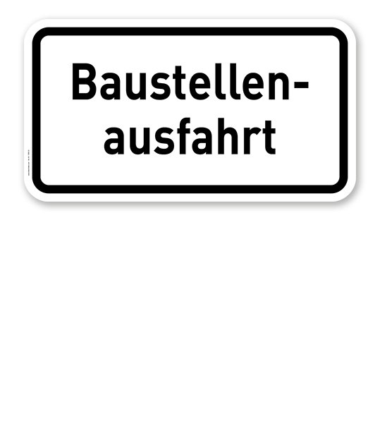 Zusatzschild Baustellenausfahrt – Verkehrsschild VZ 1006-33