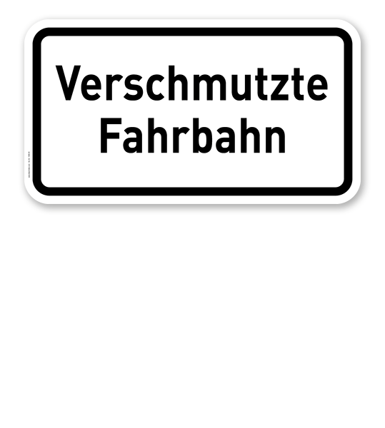 Zusatzschild Verschmutzte Fahrbahn – Verkehrsschild VZ 1006-35