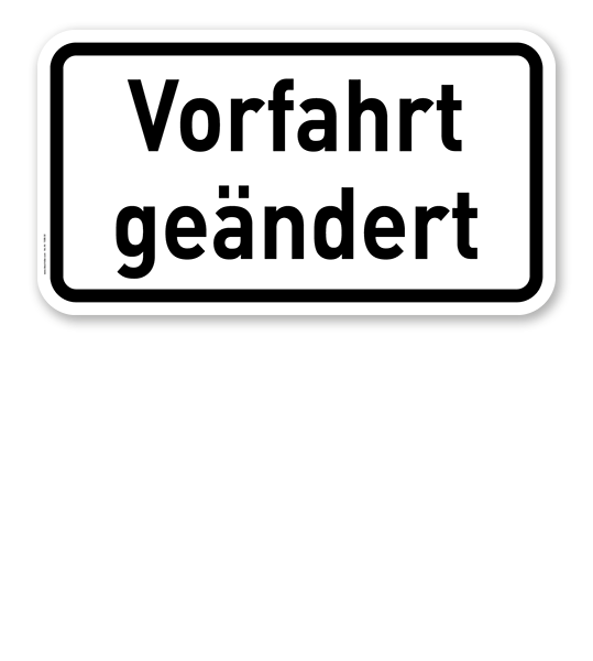Zusatzschild Vorfahrt geändert – Verkehrsschild VZ 1008-30
