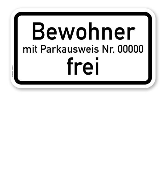 Zusatzschild Bewohner mit Parkausweis Nr. ... frei - individuelle Angabe – Verkehrsschild VZ 1020-32