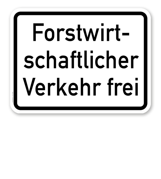 Zusatzschild Forstwirtschaftlicher Verkehr frei – Verkehrsschild VZ 1026-37