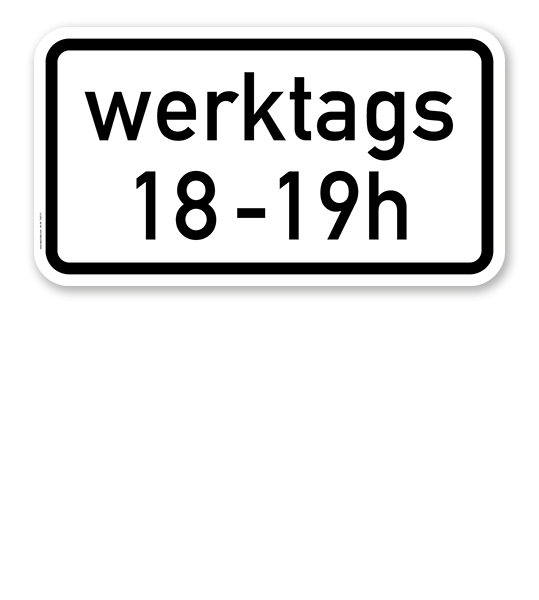 Zusatzschild Zeitliche Beschränkung werktags - individuelle Angabe - einzeilig – Verkehrsschild VZ 1042-31