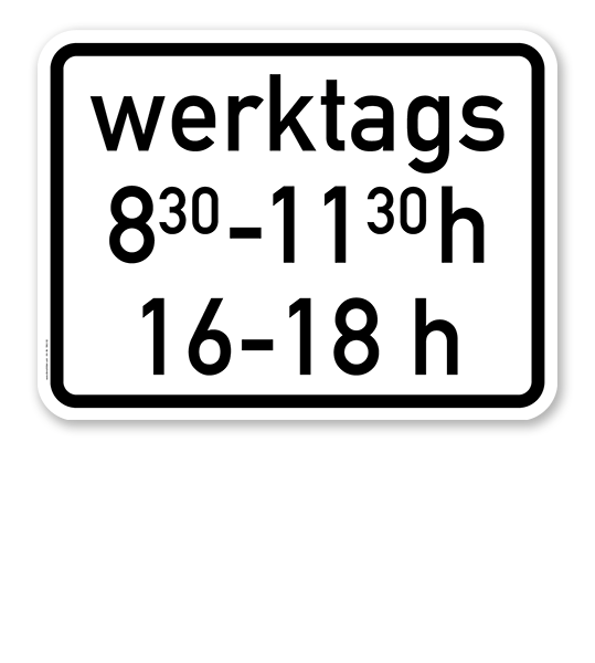 Zusatzschild Zeitliche Beschränkung werktags - individuelle Angabe - zweizeilig – Verkehrsschild VZ 1042-32