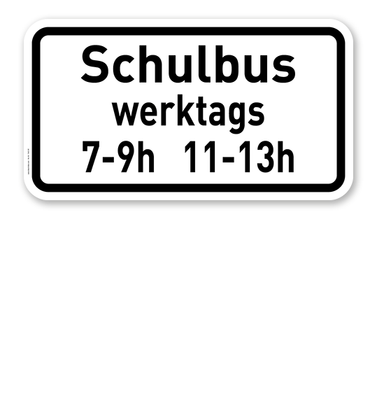 Zusatzschild Schulbus - tageszeitliche Benutzung - individuelle Angabe – Verkehrsschild VZ 1046-10
