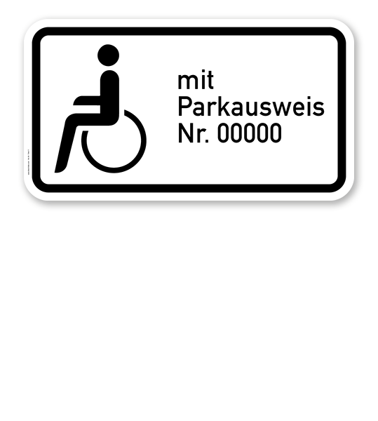 Zusatzschild Nur Schwerbehinderte mit Parkausweis Nr. ... frei - individuelle Angabe – Verkehrsschild VZ 1044-11