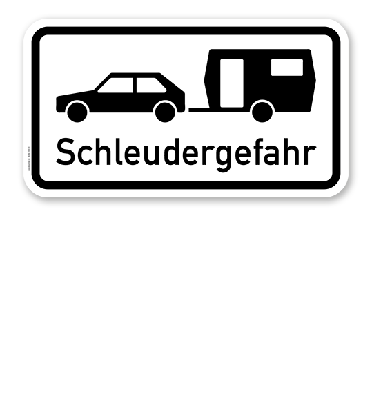Zusatzschild Schleudergefahr für Wohnwagengespanne – Verkehrsschild VZ 1060-10