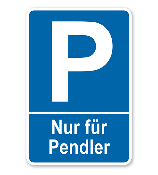 Parkplatzschild Nur für Pendler – P