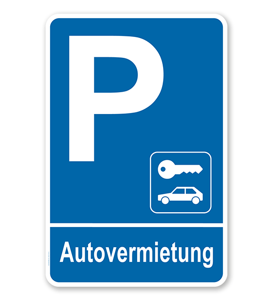 Parkplatzschild Autovermietung – P