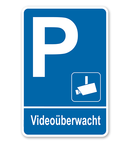 Parkplatzschild - Videoüberwacht – P