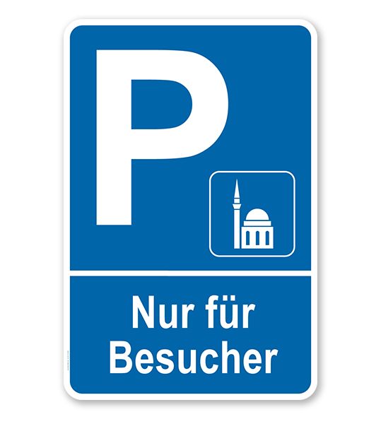 Parkplatzschild Moschee - Nur für Besucher – P