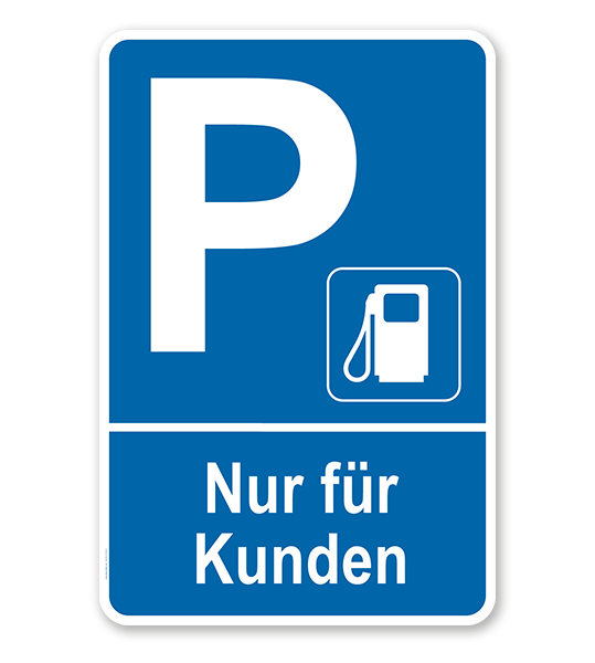 Parkplatzschild Tankstelle - Nur für Kunden – P
