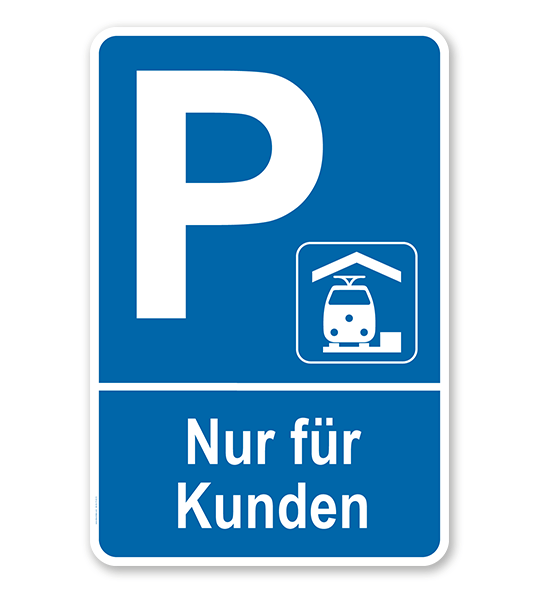 Parkplatzschild Bahnhof - Nur für Kunden – P