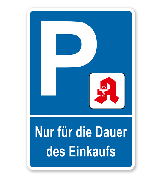 Parkplatzschild Apotheke - Nur für die Dauer des Einkaufs – P
