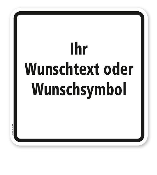 Zusatzschild individuell - quadratisch - für Ihre Vorgaben