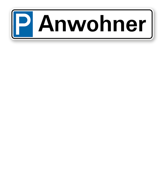 Parkplatzreservierer / Parkplatzschild - Anwohner – P