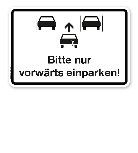 Parkplatzschild Bitte nur vorwärts einparken – P