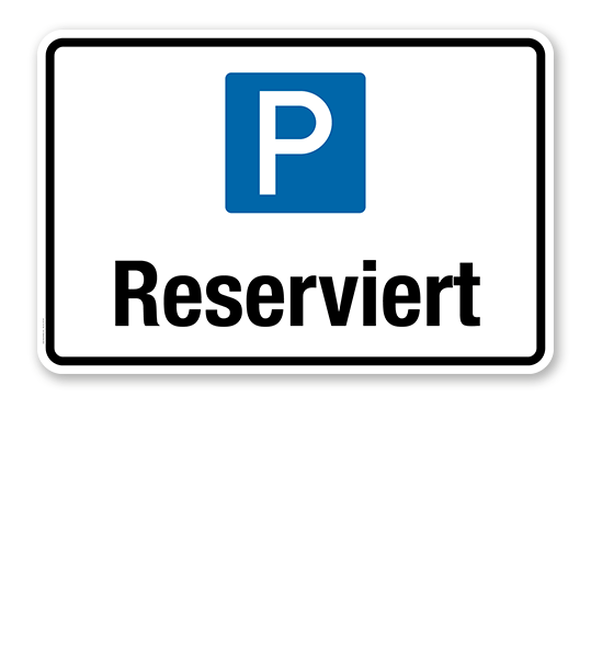 Hinweisschild Reserviert – P