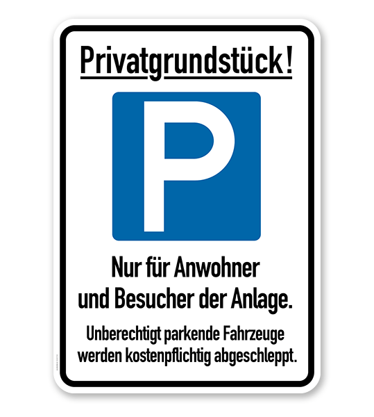 Parkplatzschild Privatgrundstück - Nur für Anwohner und Besucher der Anlage – P