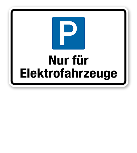 Hinweisschild Nur für Elektrofahrzeuge – P