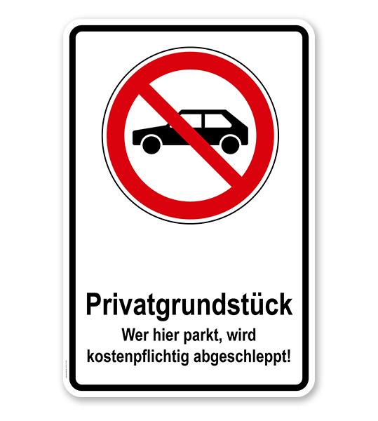 Parkplatzschild Privatgrundstück - Wer hier parkt, wird kostenpflichtig abgeschleppt – P