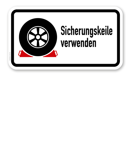 Zusatzschild Sicherungskeile verwenden