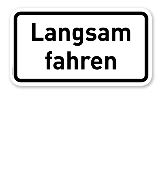 Zusatzschild Langsam fahren – Verkehrsschild VZ 2202