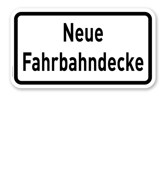 Zusatzschild Neue Fahrbahndecke – Verkehrsschild VZ 2111