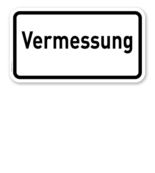 Zusatzschild Vermessung – Verkehrsschild VZ 2121