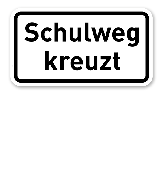 Zusatzschild Schulweg kreuzt – Verkehrsschild VZ 2304