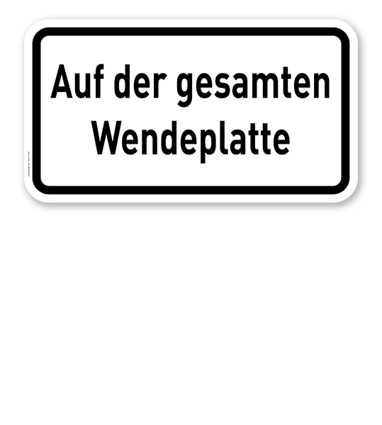 Zusatzschild Auf der gesamten Wendeplatte – Verkehrsschild VZ 2423