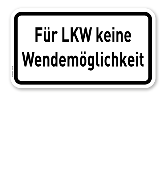 Zusatzschild Für LKW keine Wendemöglichkeit – Verkehrsschild VZ 2425