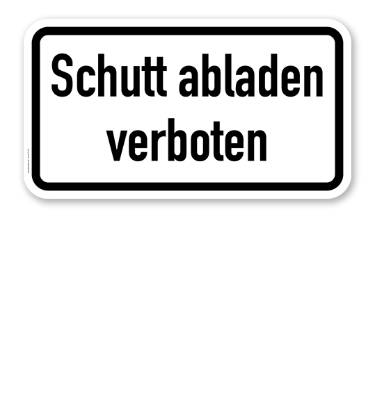 Zusatzschild Schutt abladen verboten – Verkehrsschild VZ 2501