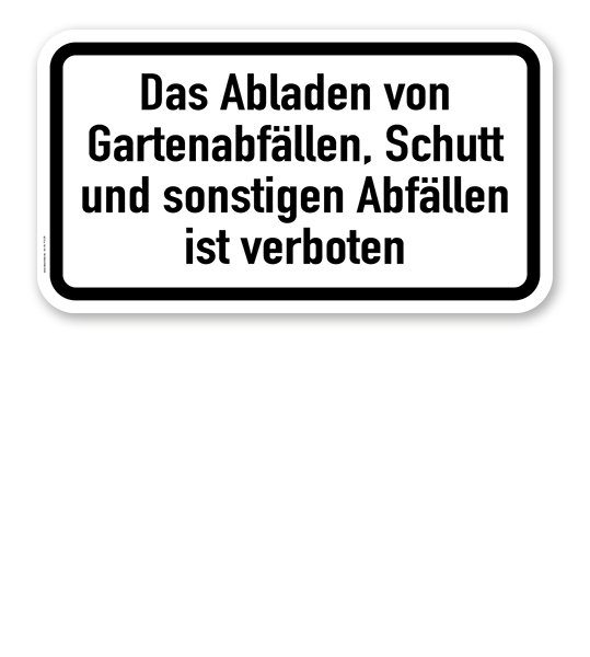 Zusatzschild Das Abladen von Gartenabfällen, Schutt und sonstigen Abfällen ist verboten – Verkehrsschild VZ 2503