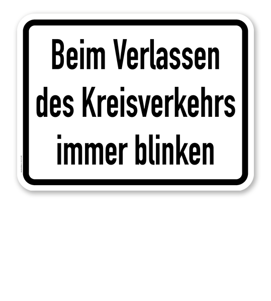 Zusatzschild Beim Verlassen des Kreisverkehrs immer blinken