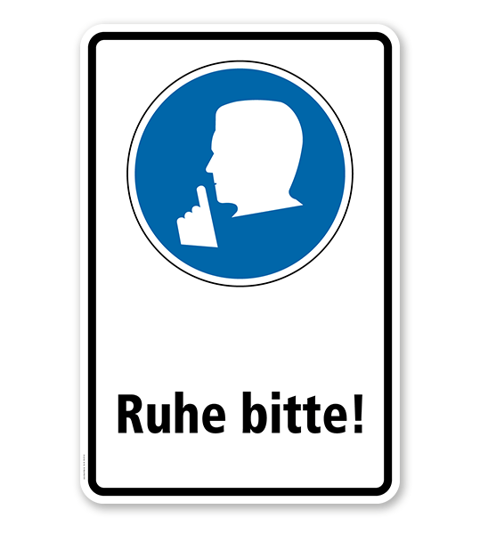 Gebotsschild Ruhe bitte