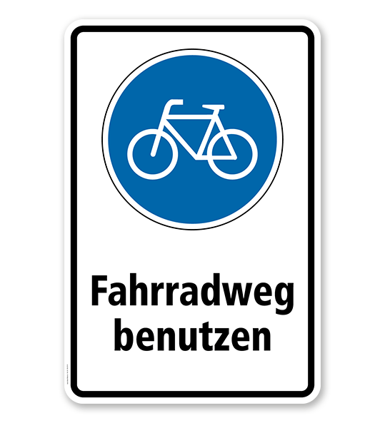 Gebotsschild Fahrradweg benutzen