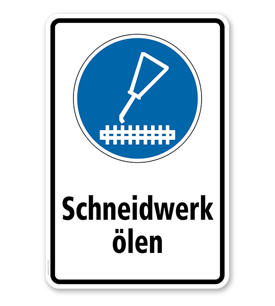 Gebotsschild Schneidwerk ölen