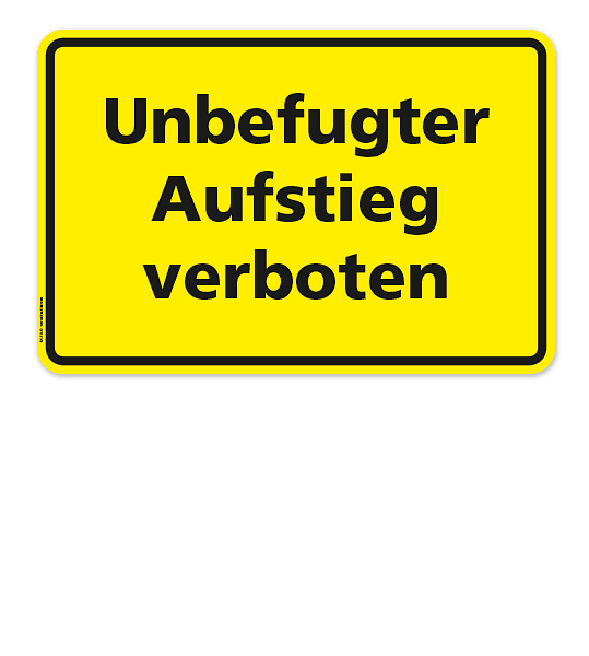 Textschild Unbefugter Aufstieg verboten