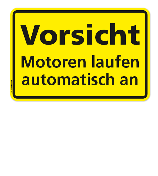 Textschild Vorsicht - Motoren laufen automatisch an