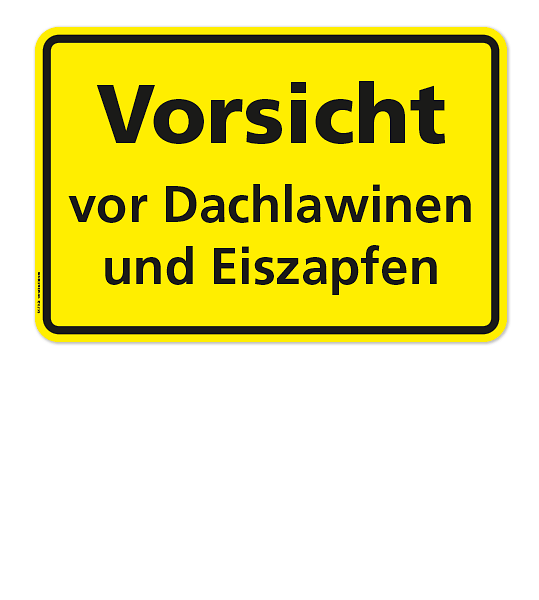 Textschild Vorsicht vor Dachlawinen und Eiszapfen