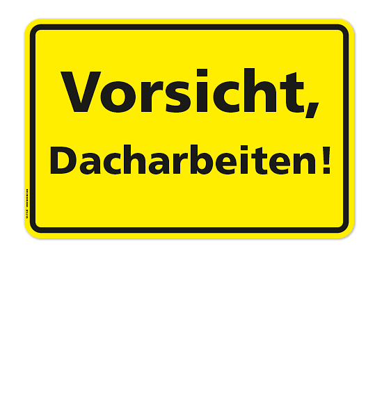 Textschild Vorsicht - Dacharbeiten
