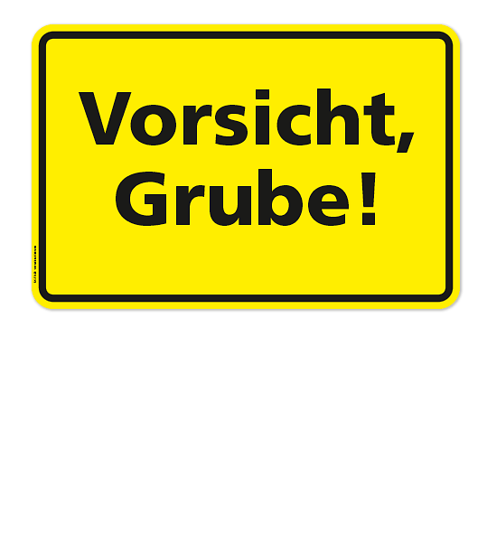 Textschild Vorsicht - Grube